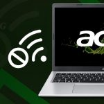 How to Fix Acer Laptop Not Connecting to WiFi [Easily & Quickly]