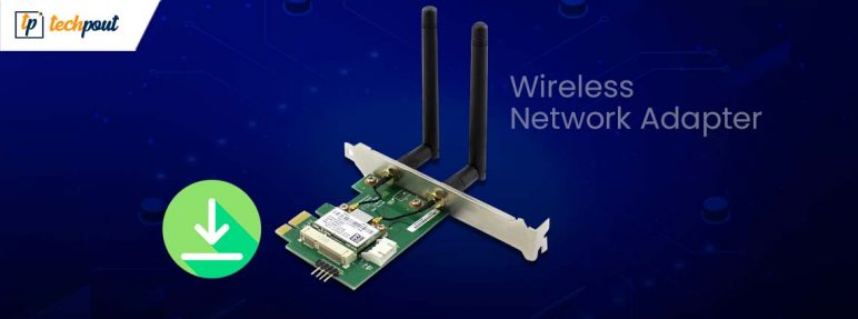 Wireless Network Adapter Driver Download & Reinstall for Windows 10