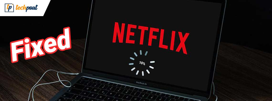 Fix Netflix Keeps Buffering Issue