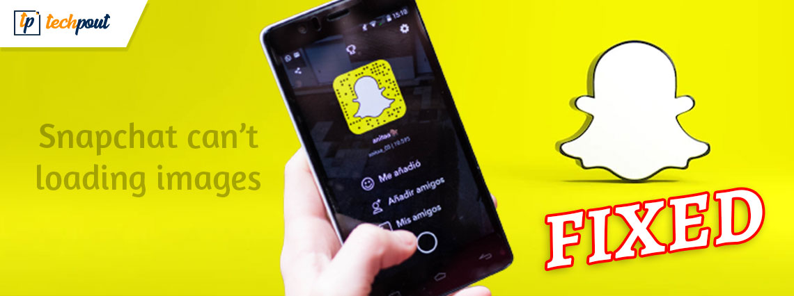 How to Fix Snapchat Can’t Loading Images