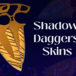 The Best Cheap Shadow Daggers Skins