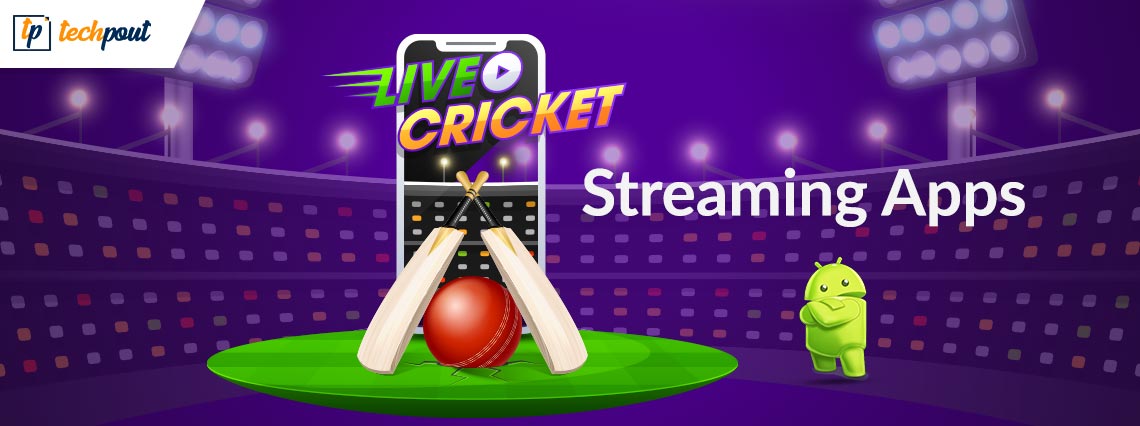 Best Live Cricket Streaming Apps for Android