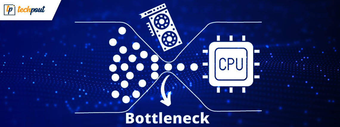 CPU & GPU Bottleneck- What Is it and How to Fix it