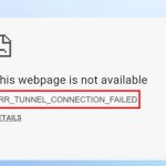 [Solved] err_tunnel_connection_failed in Google Chrome