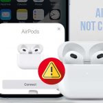 How to Fix AirPods Not Connecting to iPhone