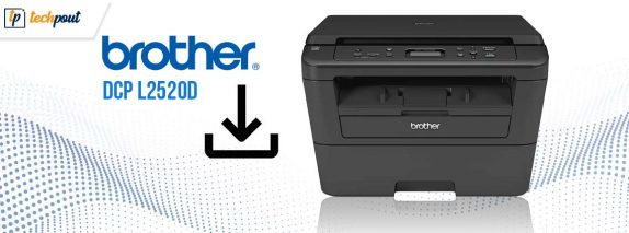 How to Download & Update Brother DCP L2520d Driver | TechPout