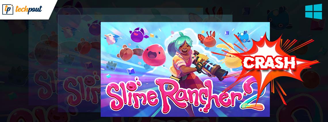 How to Fix Slime Rancher 2 Crashing on Windows PC