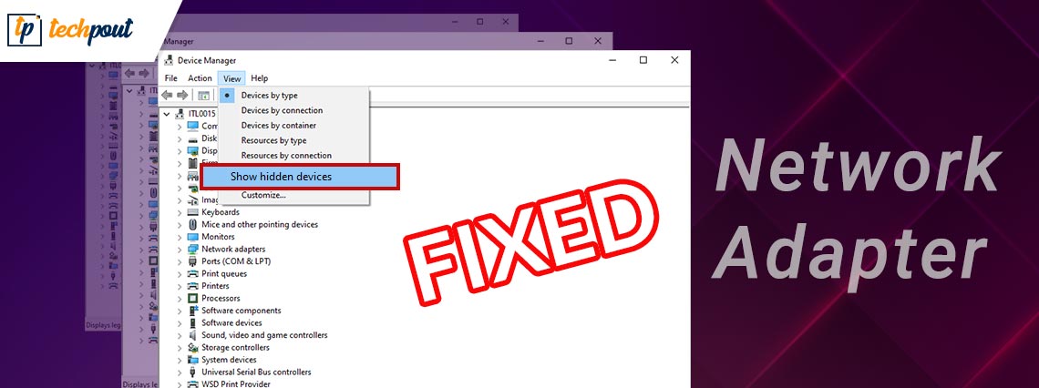 How to Fix Network Adapter Not Showing in Device Manager
