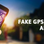 Best Fake GPS Location Apps on Android Devices