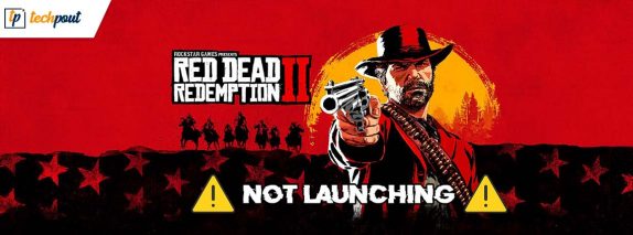 how-to-fix-red-dead-redemption-2-won-t-launch-fixed-techpout