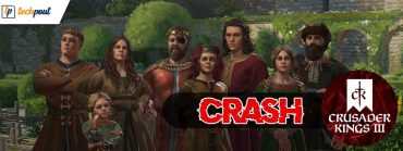 Crusader Kings 3 Crashing and Won’t Launching [FIXED]