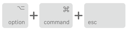 Press Command, Option, and Esc keys together on your keyboard