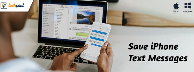 How to Save iPhone Text Messages on Mac or Windows | TechPout