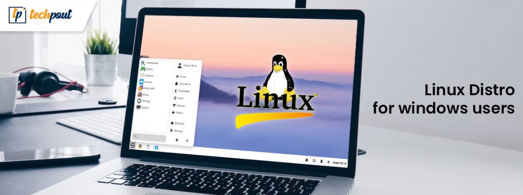 5 Best Linux Distro For Windows Users In 2024 | TechPout