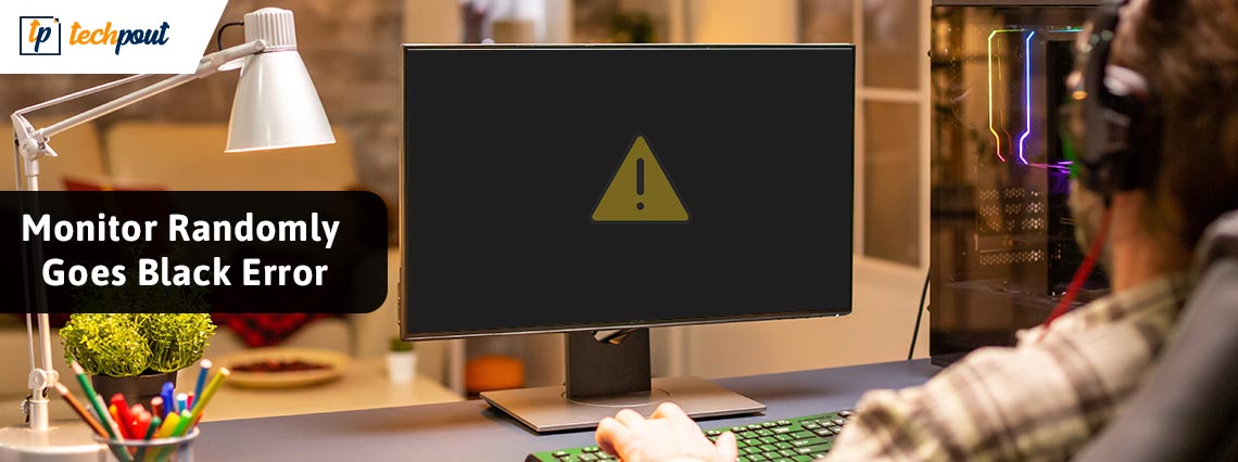 How to Fix Monitor Randomly Goes Black Error