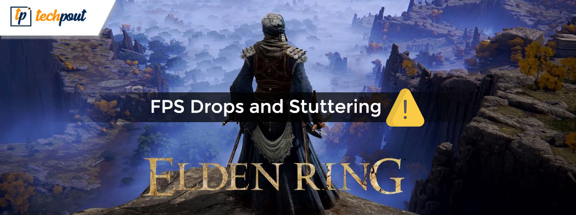 How to Fix Elden Ring FPS Drops and Stuttering Issue