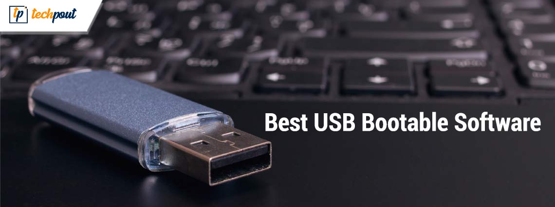 Interpretatief opladen atmosfeer 8 Best USB Bootable Software for Windows in 2023 | TechPout