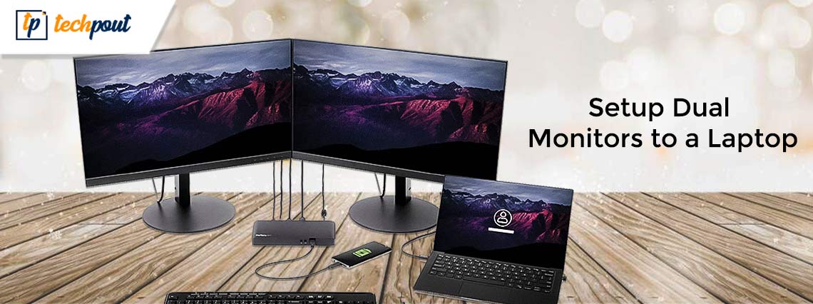 How to Setup Dual Monitors to a Laptop