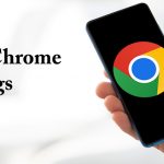 Best Google Chrome Flags for Android