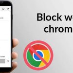How to Block Websites on Chrome Mobile