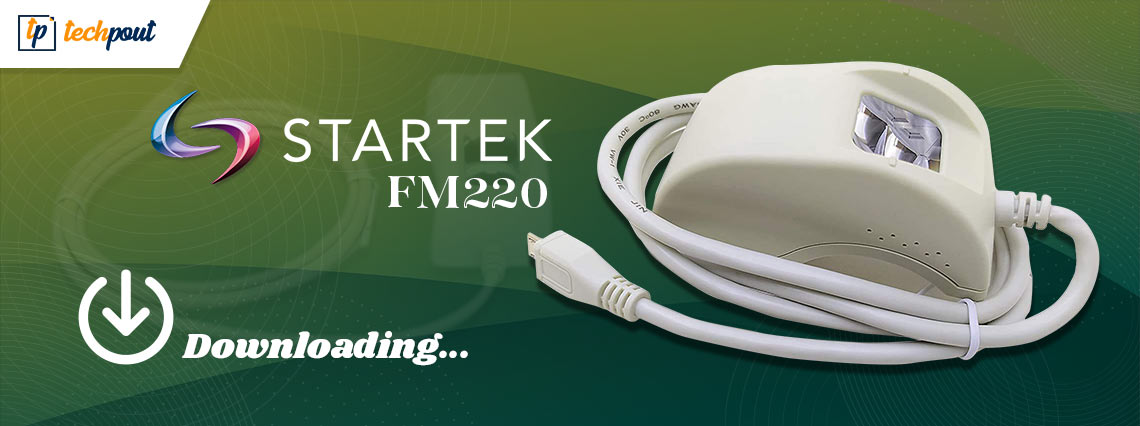 Startek FM220 Drivers Download and Update for Windows