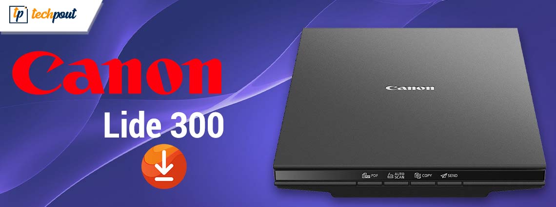 Canon LiDE 300 Scanner Driver Download and Update