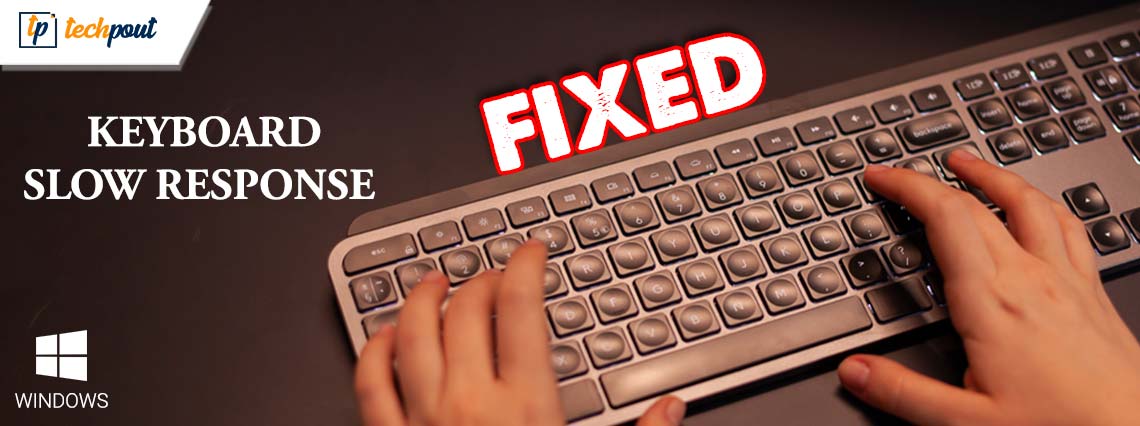 How to Fix Keyboard Slow Response in Windows 10, 11