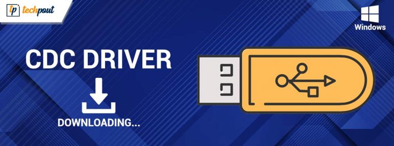 How to Download CDC Driver for Windows 10, 11