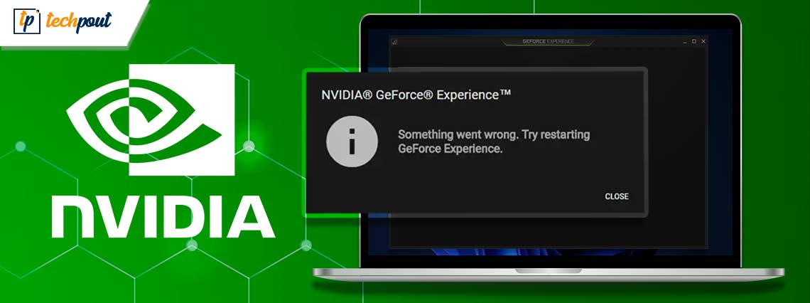 How to Fix Nvidia GeForce Experience Won’t Open Issue