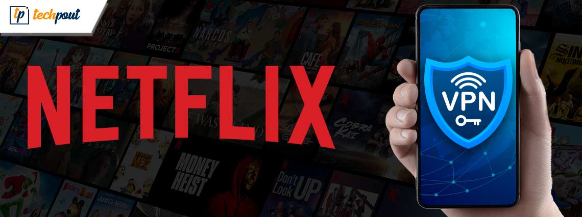 How to Watch Netflix Anywhere- The Ultimate Guide