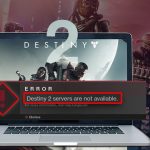 How to Fix Destiny 2 Servers Not Available on Windows PC