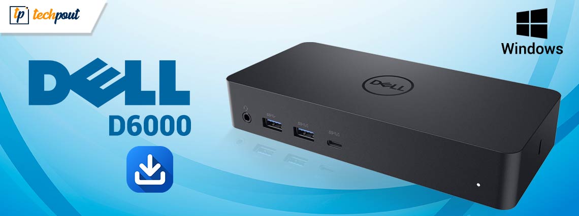How to Download and Update Dell D6000 Drivers
