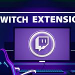 Best Twitch Extensions for Viewers & Streamers