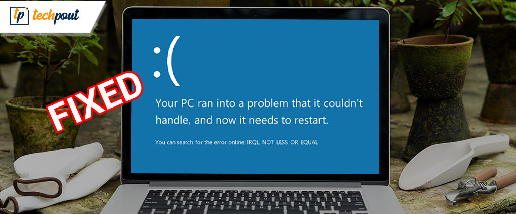 IRQL Not Less Or Equal Error in Windows 10, 11