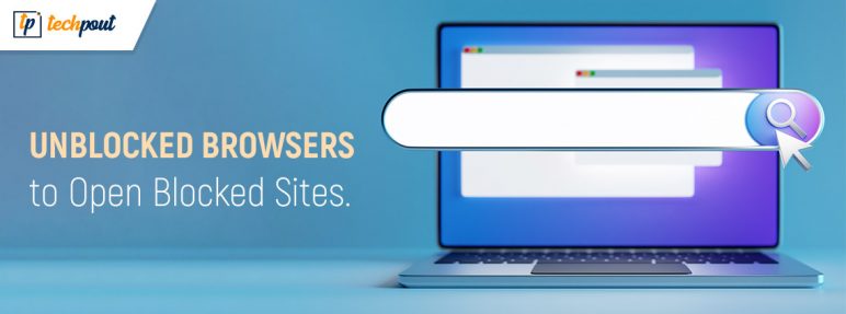 9 Best Free Unblocked Browsers To Open Blocked Sites In 2024