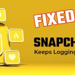 How to Fix Snapchat Keeps Logging Me Out