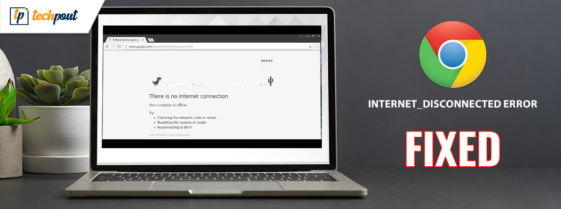 Fixed: err_internet_disconnected Error in Google Chrome