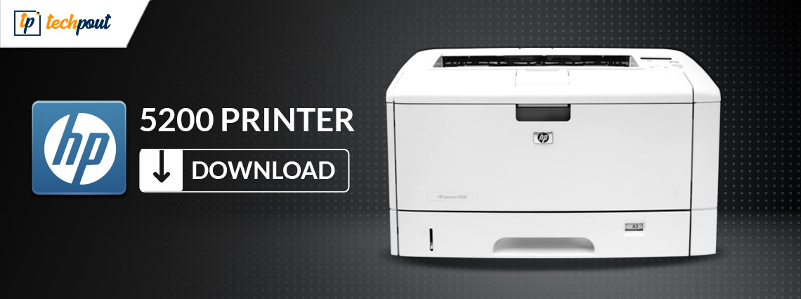 HP 5200 Printer Driver Download and Update for Windows 10, 11