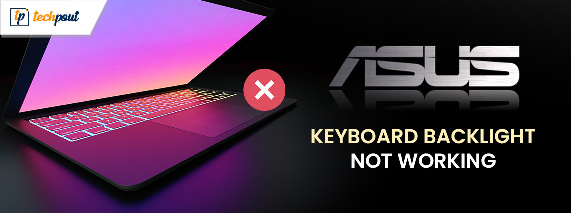 How to Fix ASUS Keyboard Backlight Not Working in Windows 10, 11