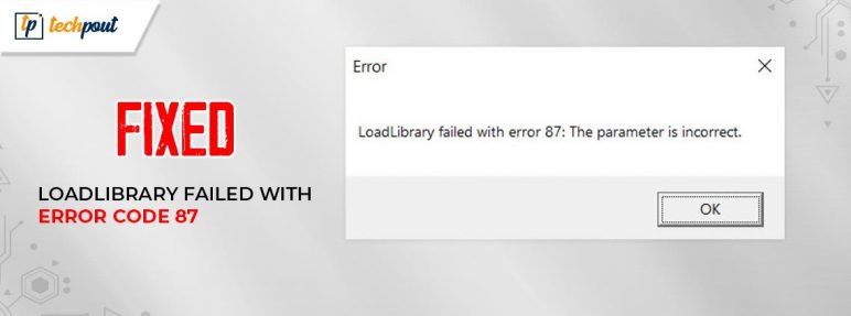 Load Library Failed 87 Parameter Incorrect – EIYR
