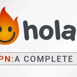 Hola VPN Free for PC Review