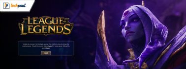 How to Fix League of Legends Unable to Connect to Server