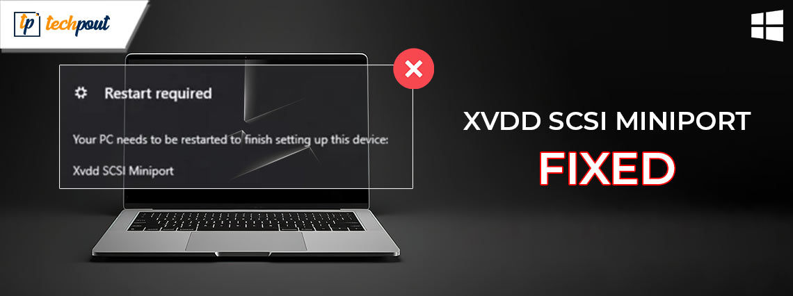 [FIXED] Xvdd SCSI Miniport Issue in Windows 10, 11