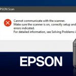 Fix- Epson Scan Cannot Communicate With the Scanner