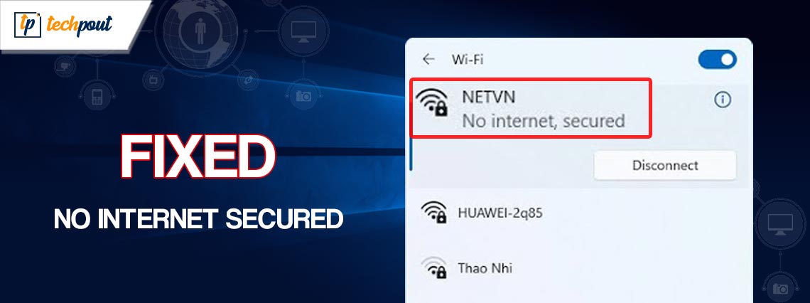 11 Ways to Fix 'No Internet, Secured' in Windows 10 and 11