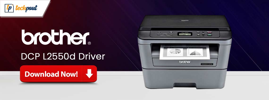 Brother DCP-L2550D Driver Download and Update on Windows 10, 11 PC