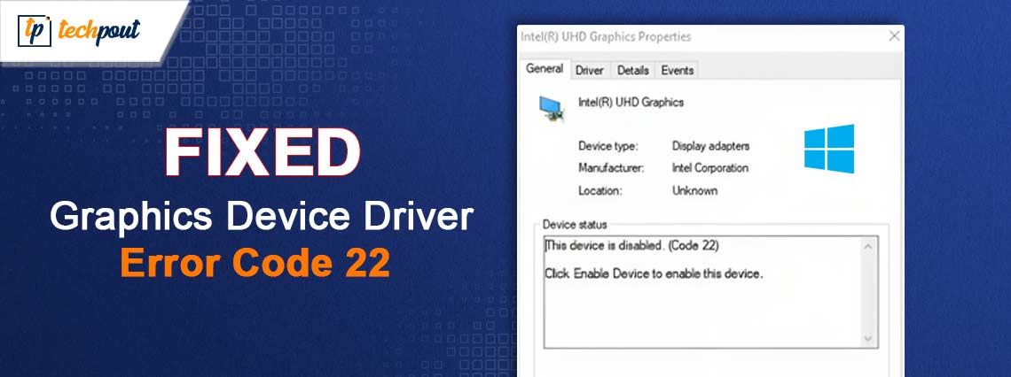 How to Fix Graphics Device Driver Error Code 22 (FIXED)