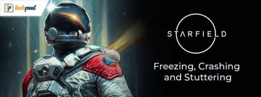 How to FIx Starfield Freezing, Crashing and Stuttering Issue in Windows PC