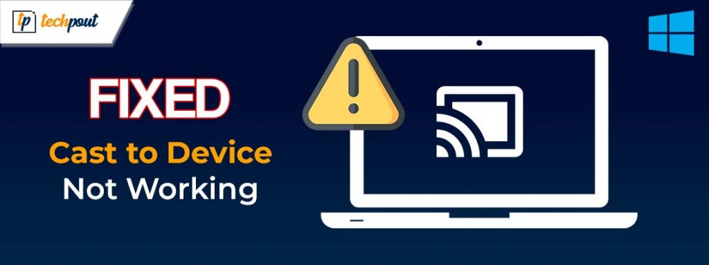 How to Fix Cast to Device Not Working on Windows 10,11