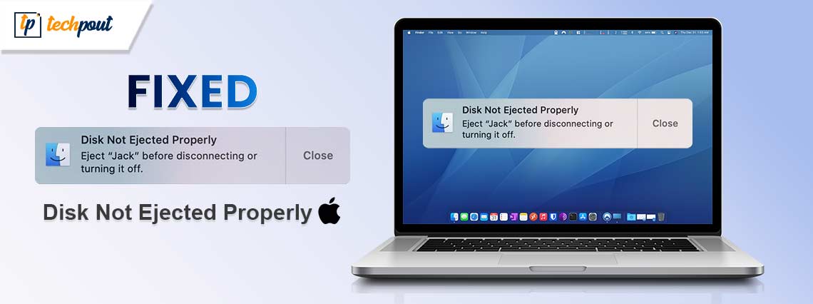 How to Fix Disk Not Ejected Properly on Mac